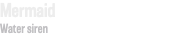 Mermaid Water siren